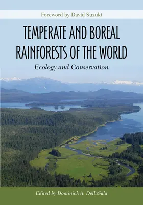 Foreste pluviali temperate e boreali del mondo: Ecologia e conservazione - Temperate and Boreal Rainforests of the World: Ecology and Conservation
