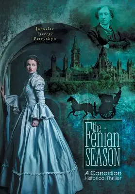 La stagione feniana: Un thriller storico canadese - The Fenian Season: A Canadian Historical Thriller