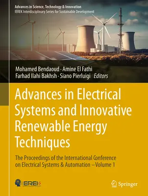 Progressi nei sistemi elettrici e nelle tecniche innovative per le energie rinnovabili: Atti della Conferenza internazionale sui sistemi elettrici e le energie rinnovabili. - Advances in Electrical Systems and Innovative Renewable Energy Techniques: The Proceedings of the International Conference on Electrical Systems and A