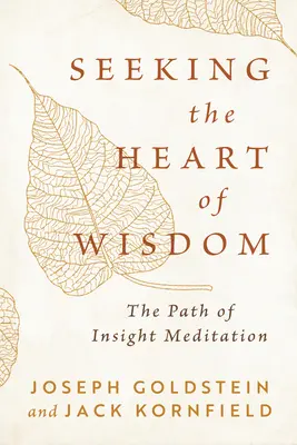 Alla ricerca del cuore della saggezza: Il sentiero della meditazione di insight - Seeking the Heart of Wisdom: The Path of Insight Meditation