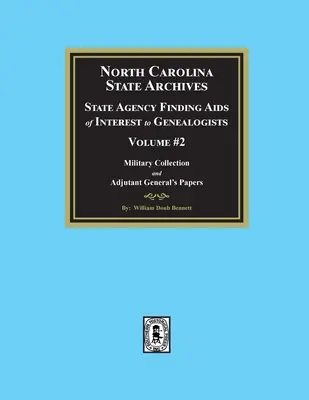 Archivio di Stato della Carolina del Nord: Archivio di Stato di interesse genealogico, volume n. 2 - North Carolina State Archives: State Agency Finding Aids of Interest to Genealogists, Volume #2