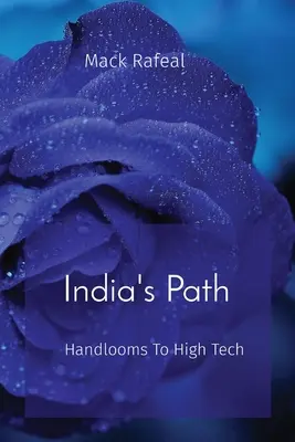 Il cammino dell'India: dai telai a mano all'alta tecnologia - India's Path: Handlooms To High Tech