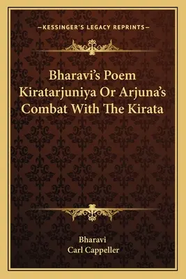 Il poema di Bharavi Kiratarjuniya o il combattimento di Arjuna con il Kirata - Bharavi's Poem Kiratarjuniya Or Arjuna's Combat With The Kirata