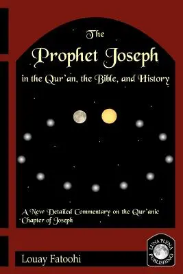 Il profeta Giuseppe nel Corano, nella Bibbia e nella storia - The Prophet Joseph in the Qur'an, the Bible, and History