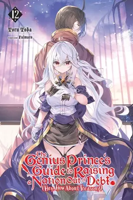 La guida del principe genio per sollevare una nazione dal debito (e il tradimento?), Vol. 12 - The Genius Prince's Guide to Raising a Nation Out of Debt (Hey, How about Treason?), Vol. 12