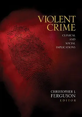 Crimine violento: Implicazioni cliniche e sociali - Violent Crime: Clinical and Social Implications