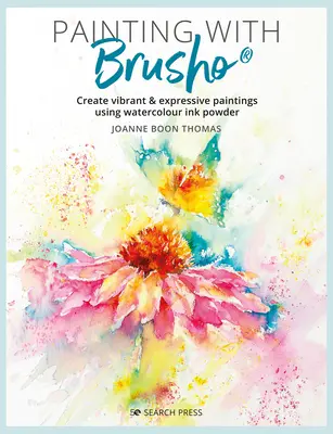Dipingere con il Brusho: Creare dipinti vibranti ed espressivi usando l'inchiostro in polvere per acquerello - Painting with Brusho: Create Vibrant & Expressive Paintings Using Watercolour Ink Powder