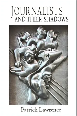I giornalisti e le loro ombre - Journalists and Their Shadows