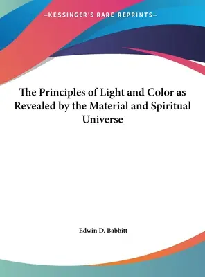 I principi della luce e del colore rivelati dall'universo materiale e spirituale - The Principles of Light and Color as Revealed by the Material and Spiritual Universe