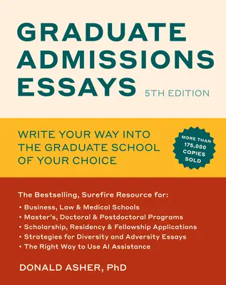 Saggi di ammissione ai corsi di laurea, quinta edizione: Scrivi la tua strada per entrare nella scuola di specializzazione di tua scelta - Graduate Admissions Essays, Fifth Edition: Write Your Way Into the Graduate School of Your Choice