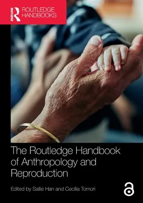 Il manuale Routledge di antropologia e riproduzione - The Routledge Handbook of Anthropology and Reproduction