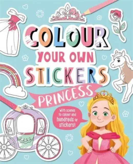 Colora i tuoi adesivi: Principessa - Colour Your Own Stickers: Princess
