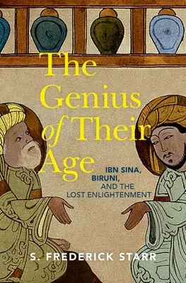 Il genio della loro epoca: Ibn Sina, Biruni e l'Illuminismo perduto - The Genius of Their Age: Ibn Sina, Biruni, and the Lost Enlightenment