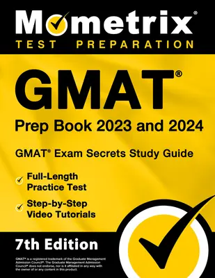 GMAT Prep Book 2023 and 2024 - GMAT Exam Secrets Study Guide, Full-Length Practice Test, Step-By-Step Video Tutorials: [7a edizione] - GMAT Prep Book 2023 and 2024 - GMAT Exam Secrets Study Guide, Full-Length Practice Test, Step-By-Step Video Tutorials: [7th Edition]