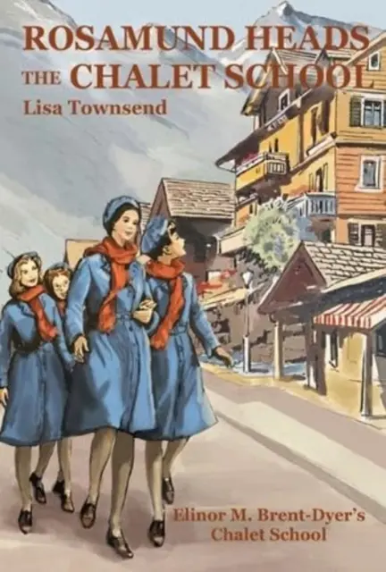 Rosamund dirige la scuola di Chalet - Rosamund Heads the Chalet School