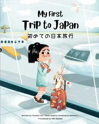 Il mio primo viaggio in Giappone: Libro bilingue per bambini giapponese-inglese - My First Trip to Japan: Bilingual Japanese-English Children's Book