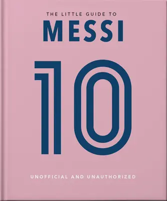 La piccola guida di Messi: Oltre 170 citazioni vincenti! - The Little Guide to Messi: Over 170 Winning Quotes!