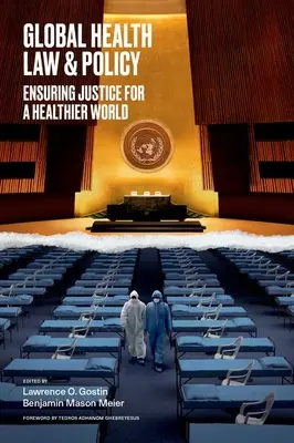Diritto e politica della salute globale: Garantire la giustizia per un mondo più sano - Global Health Law & Policy: Ensuring Justice for a Healthier World