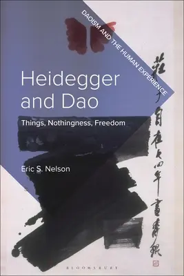 Heidegger e il Tao: Le cose, il nulla, la libertà - Heidegger and Dao: Things, Nothingness, Freedom