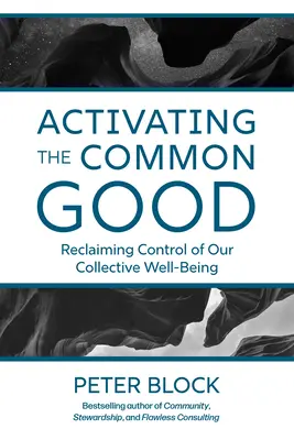 Attivare il bene comune: Recuperare il controllo del nostro benessere collettivo - Activating the Common Good: Reclaiming Control of Our Collective Well-Being