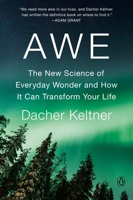 Stupore: La nuova scienza della meraviglia quotidiana e come può trasformare la vostra vita - Awe: The New Science of Everyday Wonder and How It Can Transform Your Life