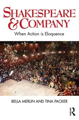 Shakespeare & Company: Quando l'azione è eloquenza - Shakespeare & Company: When Action Is Eloquence