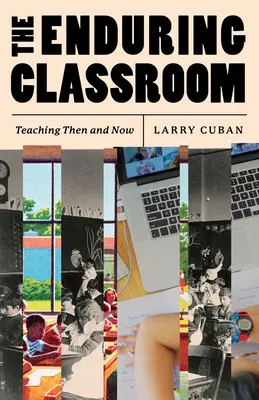 L'aula permanente: Insegnare allora e oggi - The Enduring Classroom: Teaching Then and Now