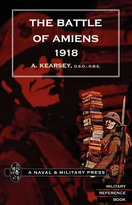 Battaglia di Amiens 1918 e operazioni 8 agosto-3 settembre 1918. - Battle of Amiens 1918, and Operations 8th August-3rd September, 1918.