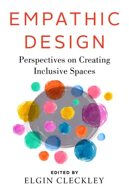 Design empatico: Prospettive sulla creazione di spazi inclusivi - Empathic Design: Perspectives on Creating Inclusive Spaces