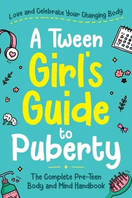 Guida alla pubertà di una ragazza adolescente - A Tween Girl's Guide to Puberty