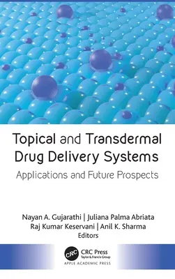 Sistemi di somministrazione topica e transdermica: Applicazioni e prospettive future - Topical and Transdermal Drug Delivery Systems: Applications and Future Prospects