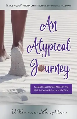 Un viaggio atipico: Affrontare il cancro al seno da sola in Medio Oriente con Dio e la mia tribù - An Atypical Journey: Facing Breast Cancer Alone in the Middle East with God and My Tribe