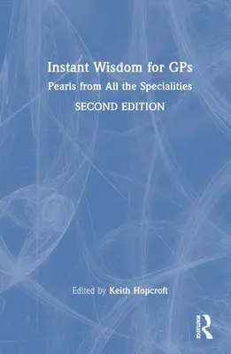 Saggezza istantanea per il GPS: Perle da tutte le specialità - Instant Wisdom for GPS: Pearls from All the Specialities