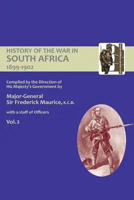 STORIA UFFICIALE DELLA GUERRA IN SUDAFRICA 1899-1902 compilata per ordine del governo di Sua Maestà, Volume secondo - OFFICIAL HISTORY OF THE WAR IN SOUTH AFRICA 1899-1902 compiled by the Direction of His Majesty's Government Volume Two