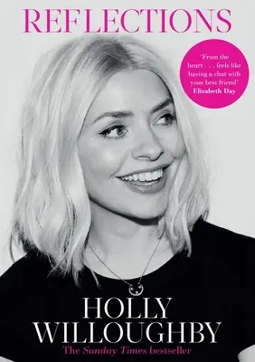 Riflessioni: Il libro più venduto del Sunday Times con le lezioni di vita della presentatrice superstar Holly Willoughby - Reflections: The Sunday Times Bestselling Book of Life Lessons from Superstar Presenter Holly Willoughby