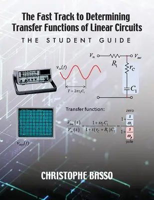 Il percorso rapido per la determinazione delle funzioni di trasferimento dei circuiti lineari: La guida per lo studente - The Fast Track to Determining Transfer Functions of Linear Circuits: The Student Guide
