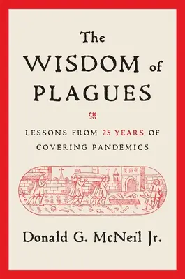 La saggezza delle piaghe: Lezioni da 25 anni di copertura delle pandemie - The Wisdom of Plagues: Lessons from 25 Years of Covering Pandemics