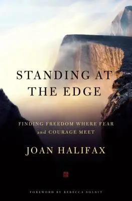 Standing at the Edge: Trovare la libertà dove paura e coraggio si incontrano - Standing at the Edge: Finding Freedom Where Fear and Courage Meet