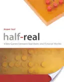 Half-Real: Videogiochi tra regole reali e mondi immaginari - Half-Real: Video Games Between Real Rules and Fictional Worlds