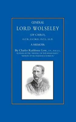 Il generale Lord Wolseley (del Cairo): Un libro di memorie - General Lord Wolseley (of Cairo): A Memoir