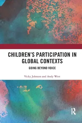La partecipazione dei bambini in contesti globali: Andare oltre la voce - Children's Participation in Global Contexts: Going Beyond Voice