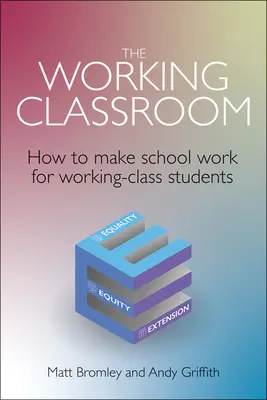 La classe operaia: Come far funzionare la scuola per gli studenti della classe operaia - The Working Classroom: How to Make School Work for Working-Class Students