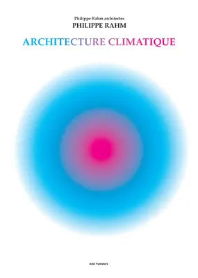 Architettura climatica: Philippe Rahm Architectes - Climatic Architecture: Philippe Rahm Architectes