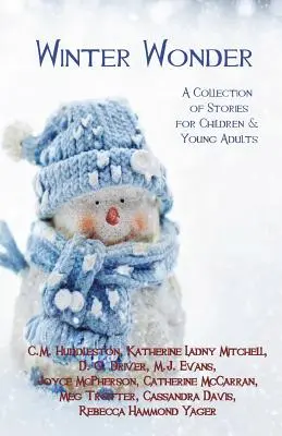 Meraviglia d'inverno: Una raccolta di storie per bambini e giovani adulti - Winter Wonder: A Collection of Stories for Children & Young Adults