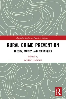 Prevenzione della criminalità rurale: Teoria, tattica e tecniche - Rural Crime Prevention: Theory, Tactics and Techniques