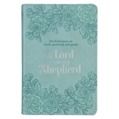 Il Signore è il mio pastore, 366 riflessioni sulla bontà e la grazia di Dio, ecopelle verde acqua - The Lord Is My Shepherd Devotional, 366 Reflections on God's Goodness and Grace, Teal Faux Leather