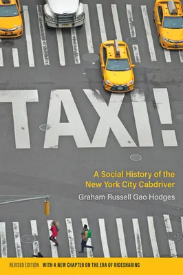 Taxi! Una storia sociale del tassista di New York City - Taxi!: A Social History of the New York City Cabdriver