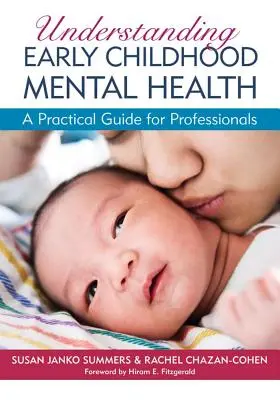 Capire la salute mentale nella prima infanzia: Una guida pratica per i professionisti - Understanding Early Childhood Mental Health: A Practical Guide for Professionals