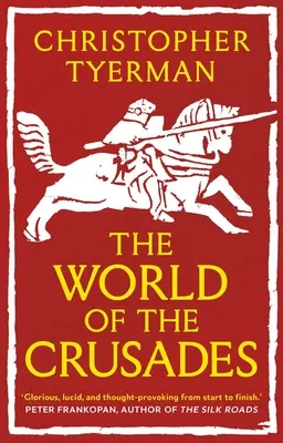 Il mondo delle crociate - The World of the Crusades