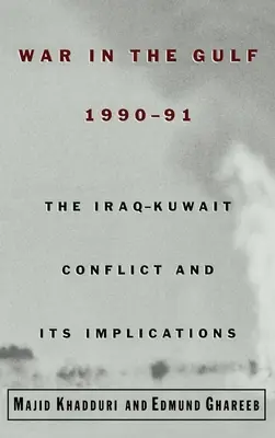 Guerra nel Golfo, 1990-91: il conflitto Iraq-Kuwait e le sue implicazioni - War in the Gulf, 1990-91: The Iraq-Kuwait Conflict and Its Implications